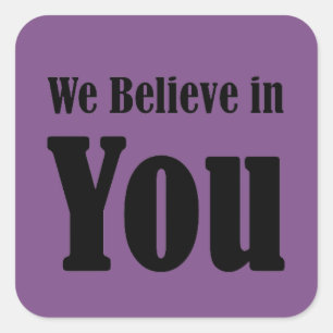 Motivatie citaat dat wij geloven in u vierkante sticker