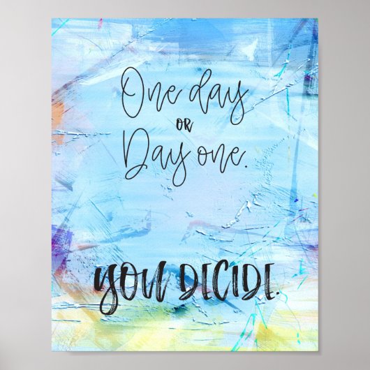 Motivatie Citaat Één Dag of Dag Één Blauw Poster (Voorkant)