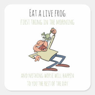 Motivatie Citaat eet een levende kikkervis Cartoon Vierkante Sticker