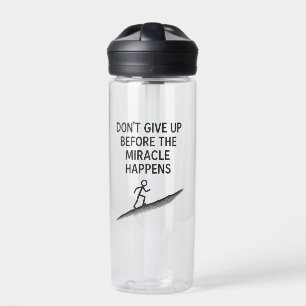 motivatie citaat Geef de wondergeloof hoop niet op Waterfles