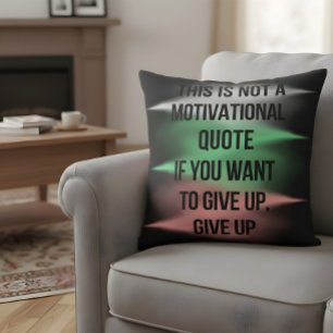 Motivatie citaat geeft sarcastisch op kussen