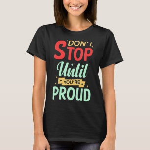 Motivatie Citaat Inspiratie Positief Gezegde Lif T-shirt