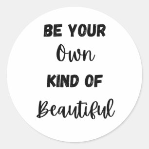 Motivatie citaat: Wees je eigen soort mooi Ronde Sticker