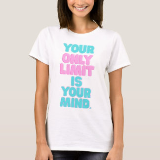 Motivatie citaten - Je enige limiet is je geest T-shirt
