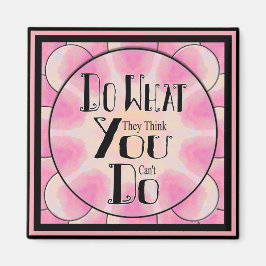 Motivatie doen wat ze denken dat je niet kunt doen magneet