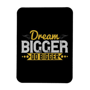 Motivatie - Droom Groter Doe Groter Magneet