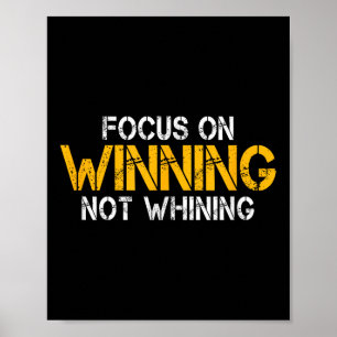 Motivatie focus op winnen, niet op zeuren poster