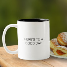 Motivatie - Hier is naar een goede dag typografie