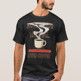 Motivatie laden... na de koffie t-shirt