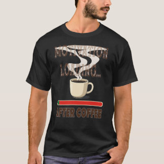 Motivatie laden... na de koffie t-shirt