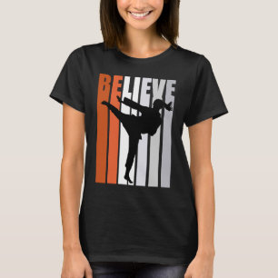 Motivatie meisjes Karate vrouwen geloven Oranje Co T-shirt