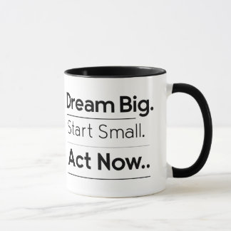 Motivatie Mok - Dream Big. Begin klein. Nu handele
