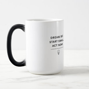 Motivatie Mok - Dream Big. Begin klein. Nu handele