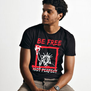 Motivatie offerte Wees gratis, niet perfect grafis T-shirt
