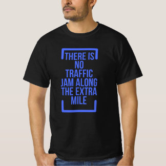 Motivatie offertes Er is geen verkeersjam langs T-shirt