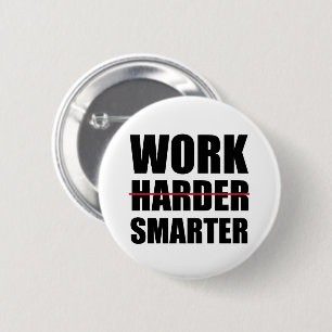Motivatie om Slimmer te Werken Niet Harder Ronde Button 5,7 Cm