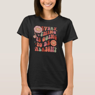MOTIVATIE POSITIEVE RETRO QUOTE AFFIRMATION STRO T-SHIRT