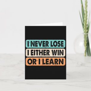 Motivatie quote Ik verlies nooit Ik win of Le Kaart