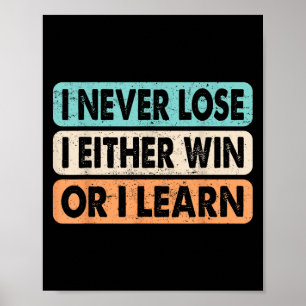 Motivatie quote Ik verlies nooit Ik win of Le Poster