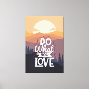 Motivatie Quote ontwerp Doe Wat je Liefde Canvas Afdruk