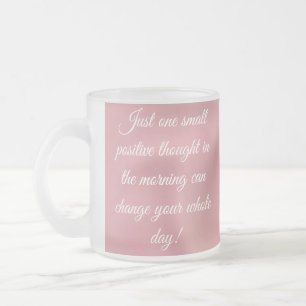 MOTIVATIE QUOTES COFFEE-MOK MATGLAS KOFFIEMOK
