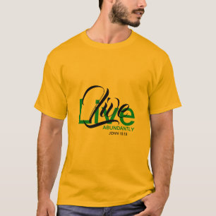 Motivatie Schrift Johannes 10:10 LEEF OVERVLOEDIG T-shirt