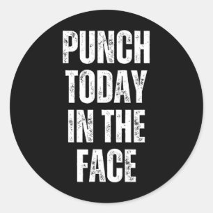 Motivatie sportschool punch vandaag in het gezicht ronde sticker
