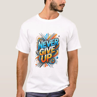 Motivatie T-shirt nooit opgeven