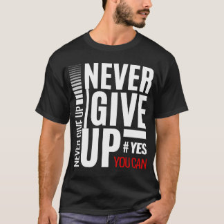 Motivatie T-shirt nooit opgeven