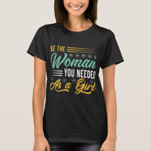 Motivatie T-shirt, wees de vrouw T-shirt