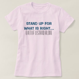 Motivatie T-shirts - Opstaan voor wat rechts is