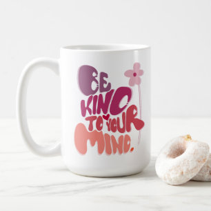 Motivatie Wees lief voor je geest Koffiemok