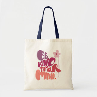 Motivatie Wees lief voor je geest Tote Bag