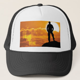 Motivatie woorden - stop met wensen, begin met doe trucker pet