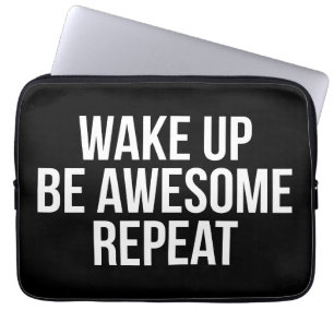 Motivatie - Word wakker, wees Geweldige, herhaal Laptop Sleeve