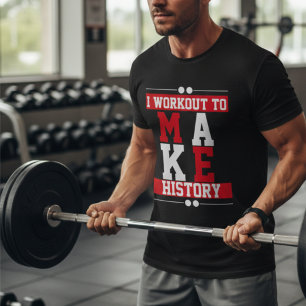 Motivatie Workout Maak Geschiedenis Rode Typografi T-shirt