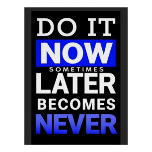 Motivatieposter: Doe het Nu Perfect Poster