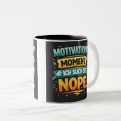 Motivation? One Sec... Nope! Funny German Quote Tweekleurige Koffiemok (Voorkant rechts)