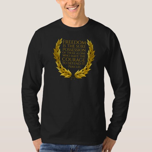 Motivational Ancient Greek - Pericles - Freedom Qu T-shirt (Voorkant)