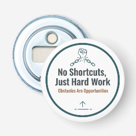 Motivational Hard Work Quote Design – No Shortcuts Button Flesopener