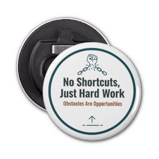 Motivational Hard Work Quote Design – No Shortcuts Button Flesopener