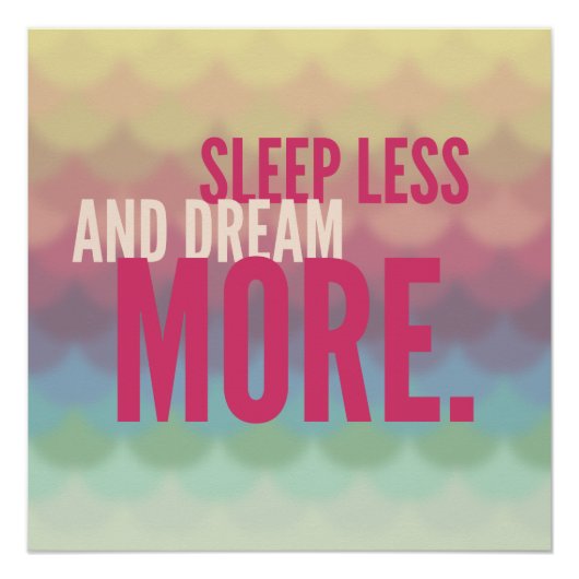 Motivational Poster "Sleep Less And Dream More" (Devant)