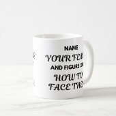 Motivational Quote Mug - Name Your Fears... (Devant droit)