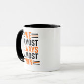 Motivational Quote Mug | We Almost Always Win (Devant gauche)