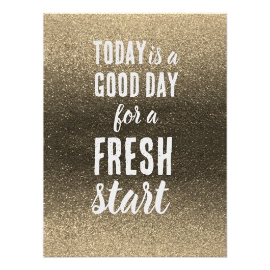 Motivational Quote Today is a Good Day Fresh Start Perfect Poster (Voorkant)