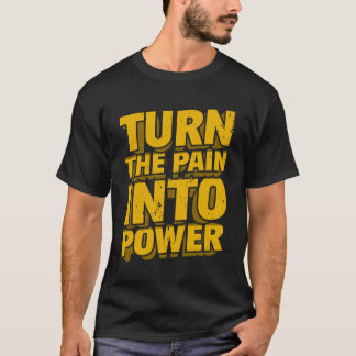 Motivational Quote "Turn The Pain Into Power" Men' T-shirt