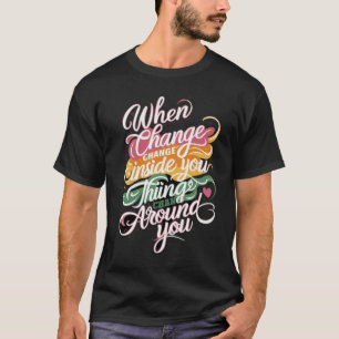 Motiverend T-shirt met citaat over verandering