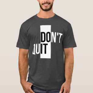 Motiverende citaten om niet op te geven t-shirt