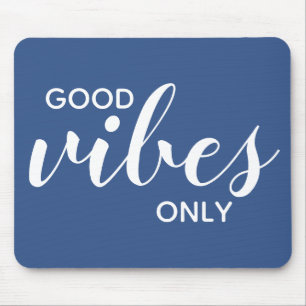 Motiverende quote Alleen goede vibes Blauw & Wit Muismat