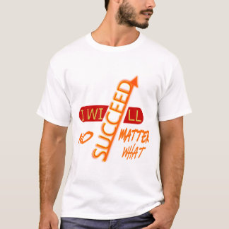 Motiverende quote Ik zal slagen, wat er ook gebeur T-shirt